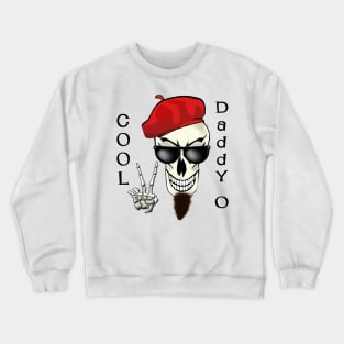 Cool Daddy - O Beatnik Skull Crewneck Sweatshirt